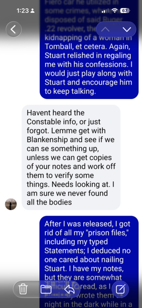 Screenshot of a text message exchange between former Harris County deputy Kent McGowen and retired TDCJ investigator Matt Wingo discussing McGowen’s prison notes about Roy Alan Stuart, including Wingo’s response that investigators should review the notes to verify additional information and his belief that not all victims had been found.