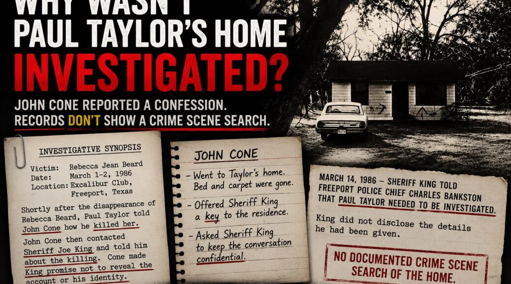 Thumbnail for Rebecca Beard investigation showing Paul Taylor’s former home, investigative records, and the headline asking why the home was not investigated after John Cone reported an alleged confession.