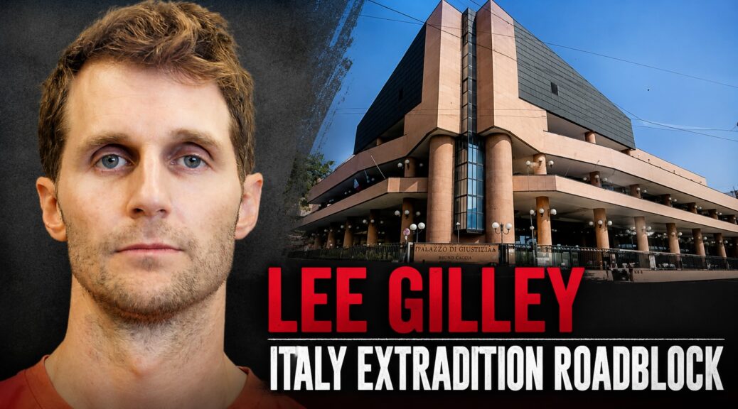 Lee Gilley Italy extradition roadblock with Turin courthouse
