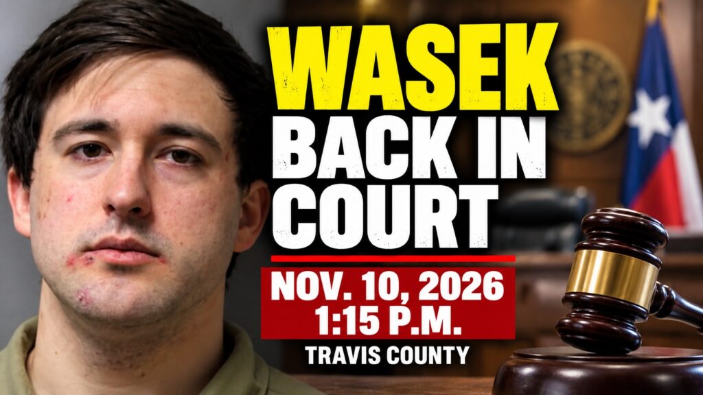  Mitchell Wasek court hearing set for Nov. 10, 2026, in Travis County.